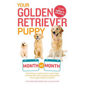 Your Golden Retriever Puppy Month By Month By Terry Albert & Debra Eldredge